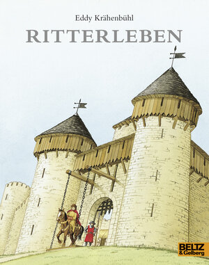 Buchcover Ritterleben | Eddy Krähenbühl | EAN 9783407761019 | ISBN 3-407-76101-5 | ISBN 978-3-407-76101-9
