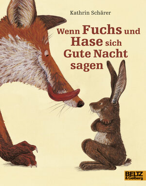 Buchcover Wenn Fuchs und Hase sich Gute Nacht sagen  | EAN 9783407761088 | ISBN 3-407-76108-2 | ISBN 978-3-407-76108-8
