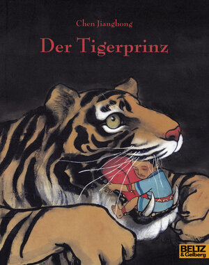 Buchcover Der Tigerprinz | Chen Jianghong | EAN 9783407761156 | ISBN 3-407-76115-5 | ISBN 978-3-407-76115-6
