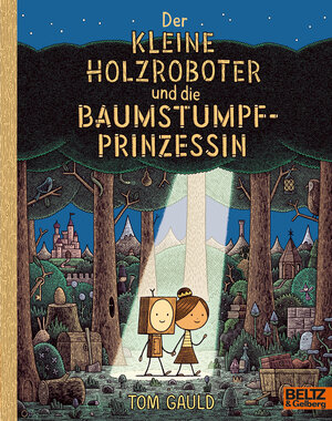 Buchcover Der kleine Holzroboter und die Baumstumpfprinzessin | Tom Gauld | EAN 9783407762825 | ISBN 3-407-76282-8 | ISBN 978-3-407-76282-5