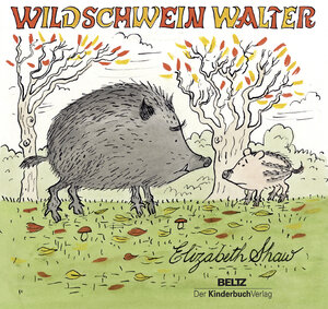 Buchcover Wildschwein Walter | Elizabeth Shaw | EAN 9783407771896 | ISBN 3-407-77189-4 | ISBN 978-3-407-77189-6