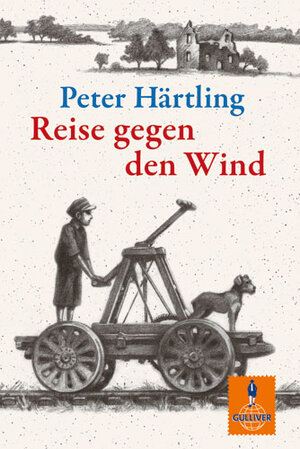 Reise gegen den Wind: Wie Primel das Ende des Krieges erlebt. Roman (Gulliver)