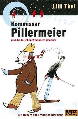 Buchcover Kommissar Pillermeier und die falschen Weihnachtsmänner | Lilli Thal | EAN 9783407786609 | ISBN 3-407-78660-3 | ISBN 978-3-407-78660-9