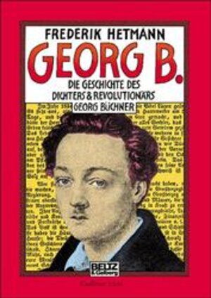 Buchcover Georg B. oder Büchner lief zweimal von Giessen nach Offenbach und wieder zurück | Frederik Hetmann | EAN 9783407787224 | ISBN 3-407-78722-7 | ISBN 978-3-407-78722-4