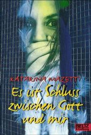 Buchcover Es ist Schluss zwischen Gott und mir | Katarina Mazetti | EAN 9783407788207 | ISBN 3-407-78820-7 | ISBN 978-3-407-78820-7