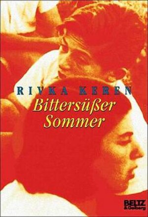 Buchcover Bittersüsser Sommer | Rivka Keren | EAN 9783407788597 | ISBN 3-407-78859-2 | ISBN 978-3-407-78859-7