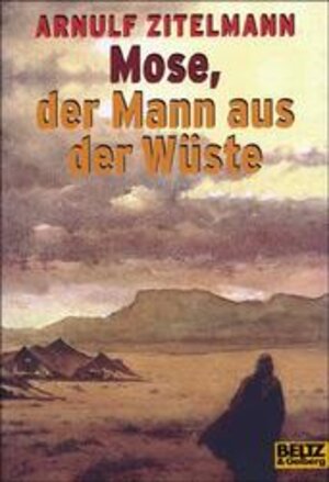 Mose, der Mann aus der Wüste: Roman (Gulliver)