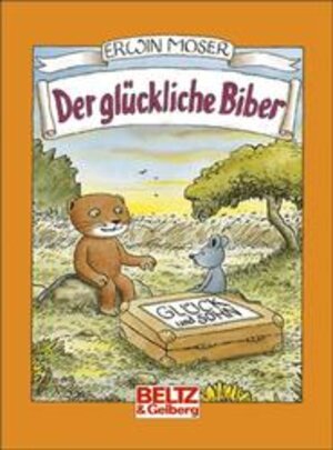 Buchcover Der glückliche Biber | Erwin Moser | EAN 9783407792969 | ISBN 3-407-79296-4 | ISBN 978-3-407-79296-9