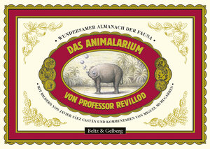 Buchcover Das Animalarium von Professor Revillod  | EAN 9783407794925 | ISBN 3-407-79492-4 | ISBN 978-3-407-79492-5