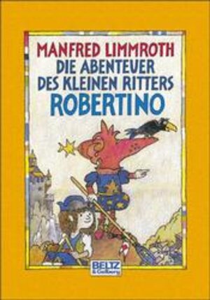 Buchcover Die Abenteuer des kleinen Ritters Robertino | Manfred Limmroth | EAN 9783407797315 | ISBN 3-407-79731-1 | ISBN 978-3-407-79731-5