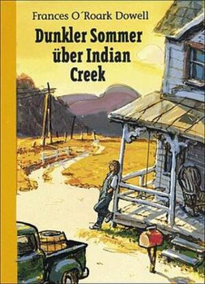 Buchcover Dunkler Sommer über Indian Creek | Frances O'Roark Dowell | EAN 9783407798404 | ISBN 3-407-79840-7 | ISBN 978-3-407-79840-4