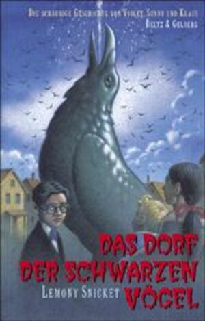 Buchcover Das Dorf der schwarzen Vögel | Lemony Snicket | EAN 9783407798428 | ISBN 3-407-79842-3 | ISBN 978-3-407-79842-8