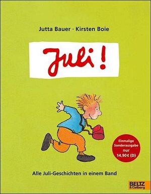 Juli!: Alle Juli-Geschichten in einem Band