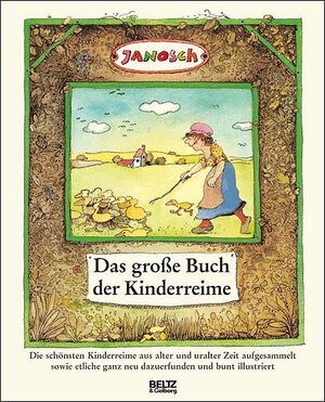 Das große Buch der Kinderreime: Die schönsten Kinderreime aus alter und uralter Zeit aufgesammelt sowie etliche ganz neu dazuerfunden und bunt illustriert