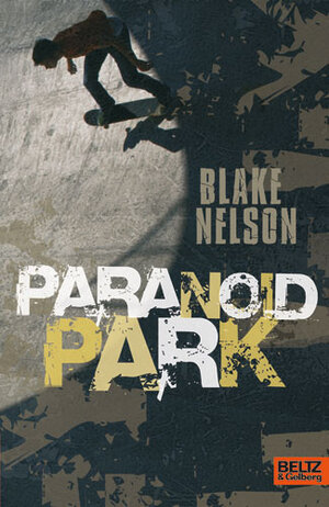 Buchcover Paranoid Park | Blake Nelson | EAN 9783407810397 | ISBN 3-407-81039-3 | ISBN 978-3-407-81039-7