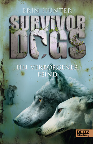 Buchcover Survivor Dogs. Ein verborgener Feind | Erin Hunter | EAN 9783407811660 | ISBN 3-407-81166-7 | ISBN 978-3-407-81166-0