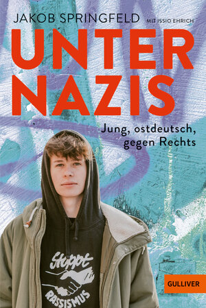 Buchcover Unter Nazis. Jung, ostdeutsch, gegen Rechts | Jakob Springfeld | EAN 9783407813718 | ISBN 3-407-81371-6 | ISBN 978-3-407-81371-8