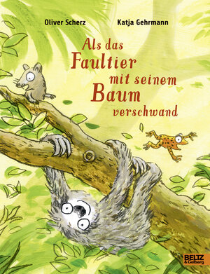 Buchcover Als das Faultier mit seinem Baum verschwand  | EAN 9783407820679 | ISBN 3-407-82067-4 | ISBN 978-3-407-82067-9