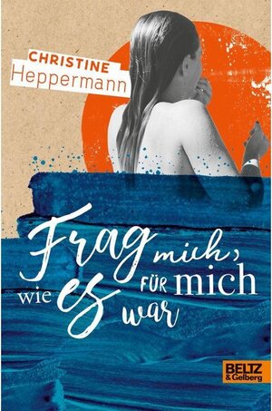 Buchcover Frag mich, wie es für mich war | Christine Heppermann | EAN 9783407823540 | ISBN 3-407-82354-1 | ISBN 978-3-407-82354-0