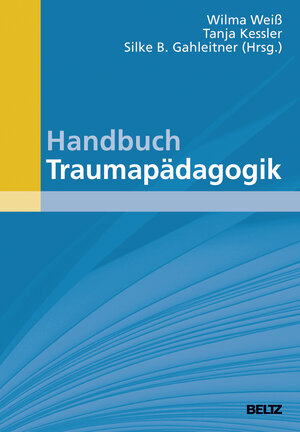 Buchcover Handbuch Traumapädagogik  | EAN 9783407831828 | ISBN 3-407-83182-X | ISBN 978-3-407-83182-8