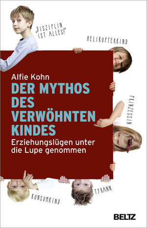 Buchcover Der Mythos des verwöhnten Kindes | Alfie Kohn | EAN 9783407857576 | ISBN 3-407-85757-8 | ISBN 978-3-407-85757-6