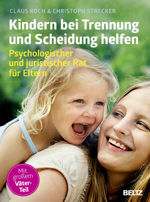 Buchcover Kindern bei Trennung und Scheidung helfen | Claus Koch | EAN 9783407858283 | ISBN 3-407-85828-0 | ISBN 978-3-407-85828-3