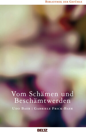 Buchcover Vom Schämen und Beschämtwerden | Udo Baer | EAN 9783407858672 | ISBN 3-407-85867-1 | ISBN 978-3-407-85867-2