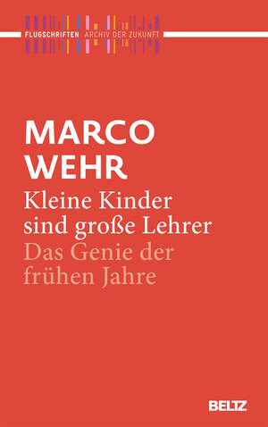 Buchcover Kleine Kinder sind große Lehrer | Marco Wehr | EAN 9783407859907 | ISBN 3-407-85990-2 | ISBN 978-3-407-85990-7