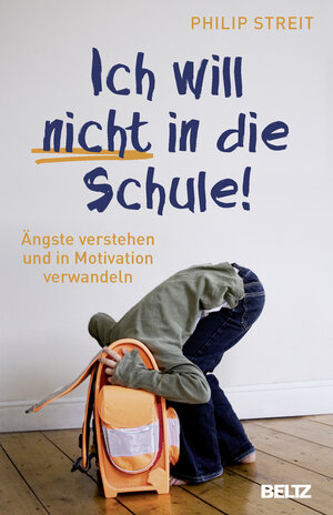 Buchcover Ich will nicht in die Schule! | Philip Streit | EAN 9783407864130 | ISBN 3-407-86413-2 | ISBN 978-3-407-86413-0