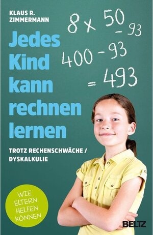 Buchcover Jedes Kind kann rechnen lernen | Klaus R. Zimmermann | EAN 9783407865281 | ISBN 3-407-86528-7 | ISBN 978-3-407-86528-1