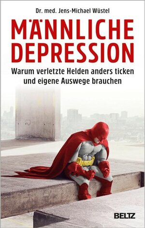 Buchcover Männliche Depression | Jens-Michael Wüstel | EAN 9783407865472 | ISBN 3-407-86547-3 | ISBN 978-3-407-86547-2