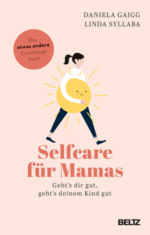 Buchcover Selfcare für Mamas | Daniela Gaigg | EAN 9783407866608 | ISBN 3-407-86660-7 | ISBN 978-3-407-86660-8