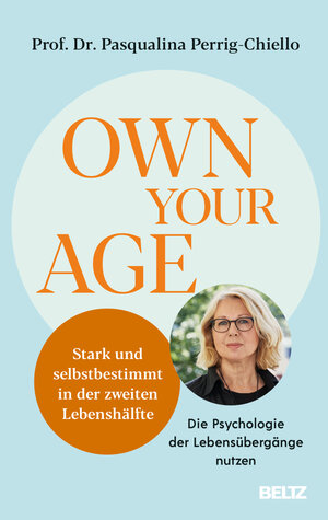 Buchcover Own your Age | Pasqualina Perrig-Chiello | EAN 9783407868008 | ISBN 3-407-86800-6 | ISBN 978-3-407-86800-8