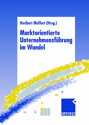 Buchcover Marktorientierte Unternehmensführung im Wandel | EAN 9783409115209 | ISBN 3-409-11520-X | ISBN 978-3-409-11520-9