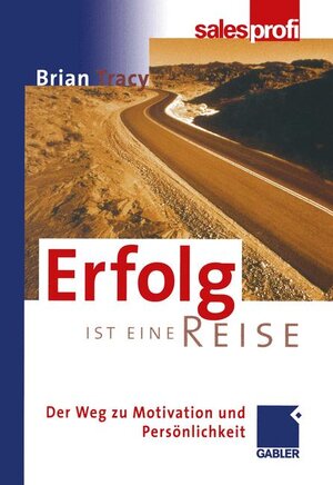 Buchcover Erfolg ist eine Reise | Brian Tracy | EAN 9783409115490 | ISBN 3-409-11549-8 | ISBN 978-3-409-11549-0