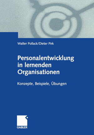 Buchcover Personalentwicklung in lernenden Organisationen | Walter Pollack | EAN 9783409117371 | ISBN 3-409-11737-7 | ISBN 978-3-409-11737-1