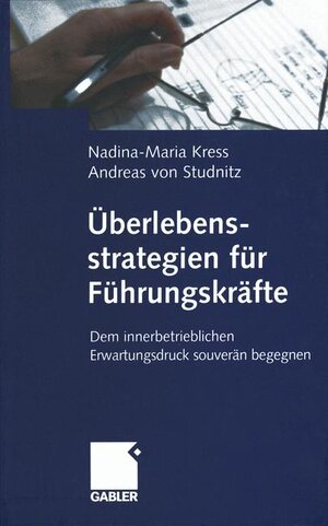 Buchcover Überlebensstrategien für Führungskräfte | Nadina-Maria Kress | EAN 9783409117395 | ISBN 3-409-11739-3 | ISBN 978-3-409-11739-5