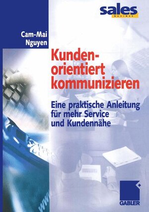 Buchcover Kundenorientiert kommunizieren | Cam-Mai Nguyen | EAN 9783409119429 | ISBN 3-409-11942-6 | ISBN 978-3-409-11942-9