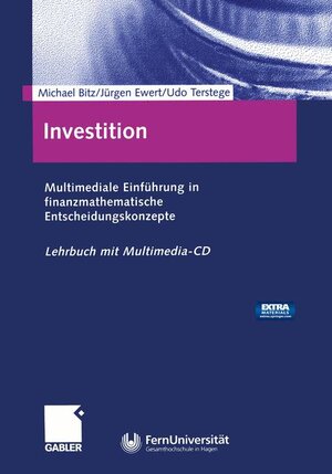 Investition. Multimediale Einführung in finanzmathematische Entscheidungskonzepte. Mit Multimedia-CD.