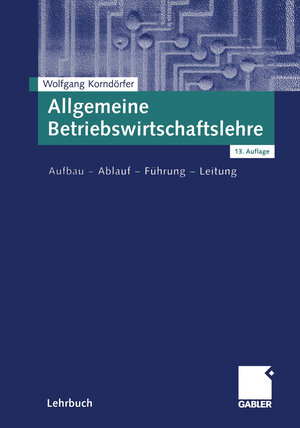Buchcover Allgemeine Betriebswirtschaftslehre | Wolfgang Korndörfer | EAN 9783409120487 | ISBN 3-409-12048-3 | ISBN 978-3-409-12048-7
