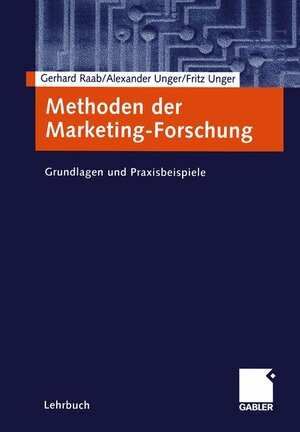 Methoden der Marketing-Forschung: Grundlagen und Praxisbeispiele