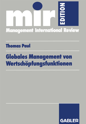 Buchcover Globales Management von Wertschöpfungsfunktionen | Thomas Paul | EAN 9783409121910 | ISBN 3-409-12191-9 | ISBN 978-3-409-12191-0