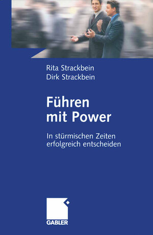 Buchcover Führen mit Power | Dirk und Rita Strackbein | EAN 9783409123747 | ISBN 3-409-12374-1 | ISBN 978-3-409-12374-7