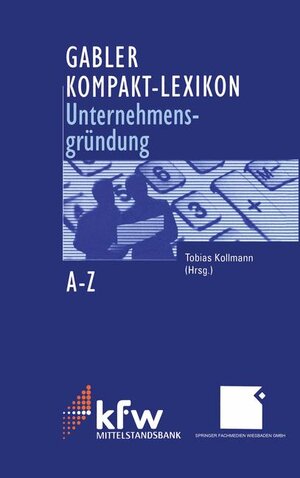 Gabler Kompakt-Lexikon Unternehmensgründung: 1.500 Begriffe nachschlagen, verstehen, anwenden