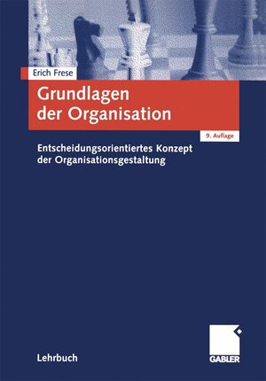 Buchcover Grundlagen der Organisation | Erich Frese | EAN 9783409126816 | ISBN 3-409-12681-3 | ISBN 978-3-409-12681-6
