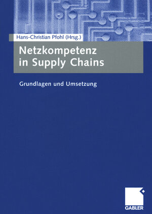 Buchcover Netzkompetenz in Supply Chains  | EAN 9783409126847 | ISBN 3-409-12684-8 | ISBN 978-3-409-12684-7