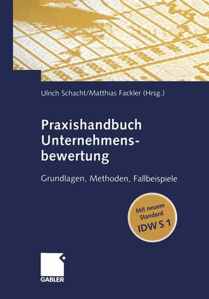 Praxishandbuch Unternehmensbewertung: Grundlagen, Methoden, Fallbeispiele