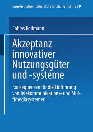 Buchcover Akzeptanz innovativer Nutzungsgüter und -systeme | Tobias Kollmann | EAN 9783409128490 | ISBN 3-409-12849-2 | ISBN 978-3-409-12849-0