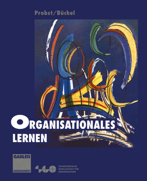 Buchcover Organisationales Lernen | Gilbert J. B. Probst | EAN 9783409130240 | ISBN 3-409-13024-1 | ISBN 978-3-409-13024-0