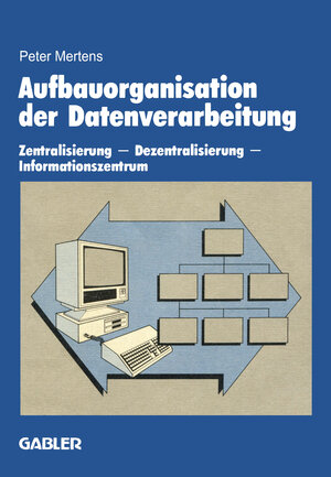 Buchcover Aufbauorganisation der Datenverarbeitung | Peter Mertens | EAN 9783409131063 | ISBN 3-409-13106-X | ISBN 978-3-409-13106-3